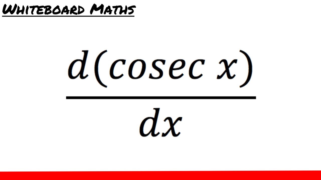 Derivative of cosec x