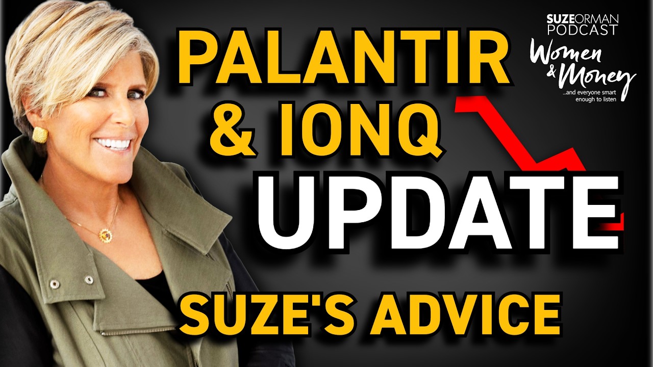 PALANTIR & IONQ Update &mdash; Suze Orman&rsquo;s Advice for Investors Today | Suze Orman