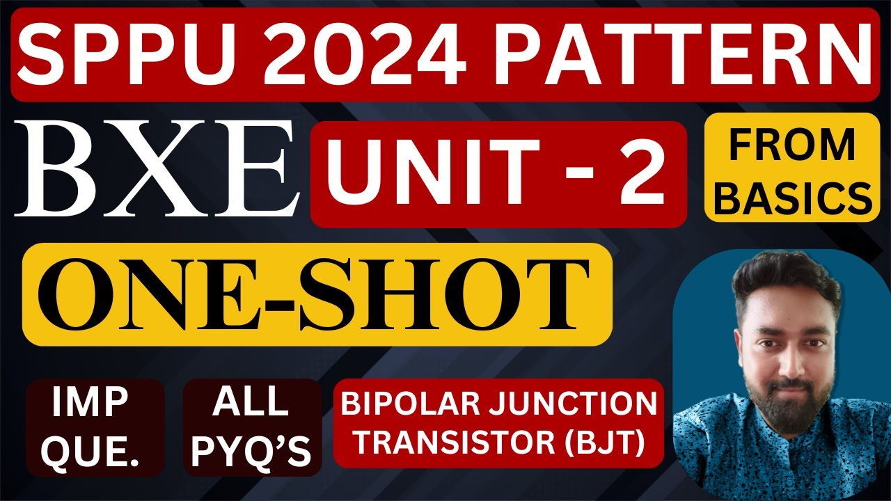 UNIT 2 | BXE ONESHOT | BASIC ELECTRONICS | All IMP QUE | ALL PYQs | SPPU 2024 PUNE UNIVERSITY