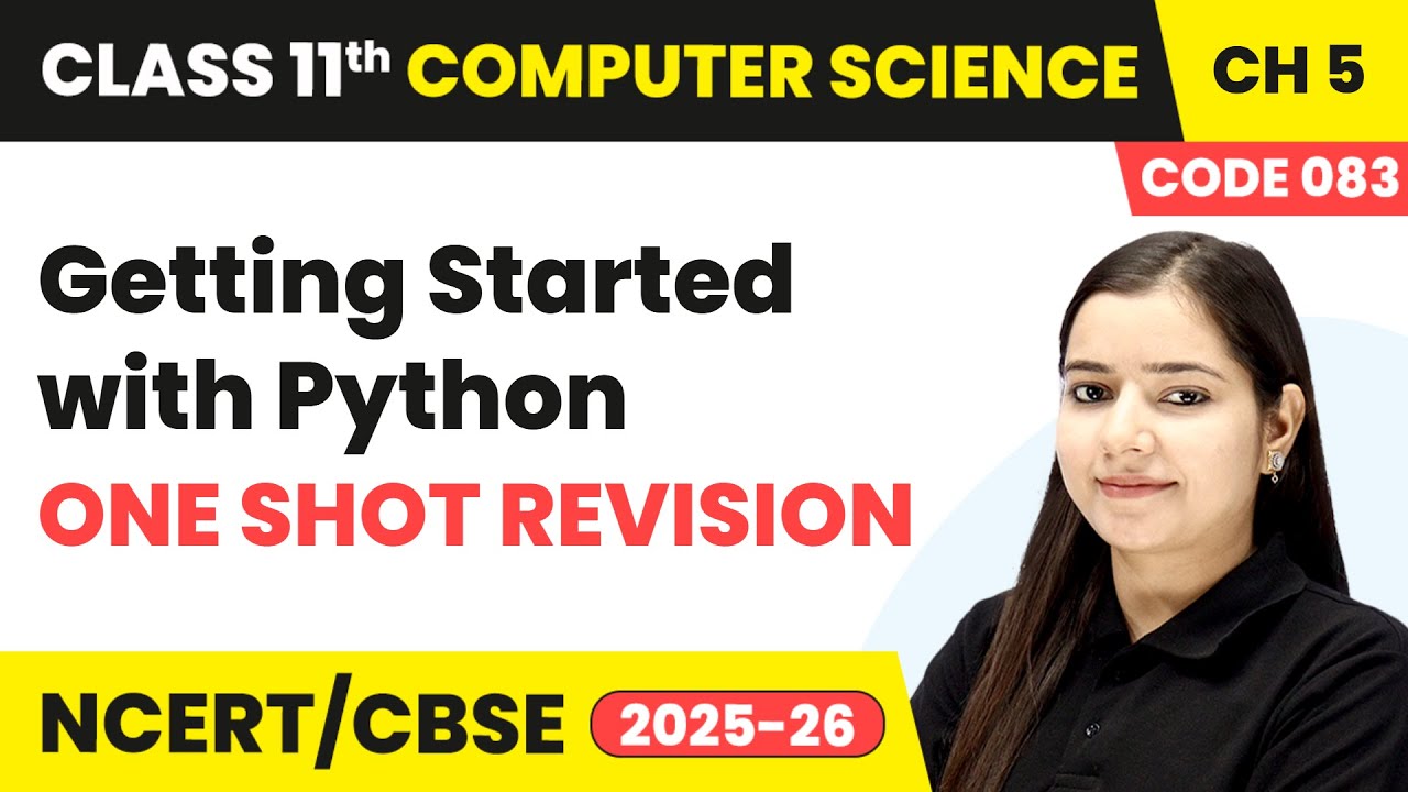 Getting Started with Python - One Shot Revision | Class 11 Computer Science Chapter 5 | CBSE 2025-26