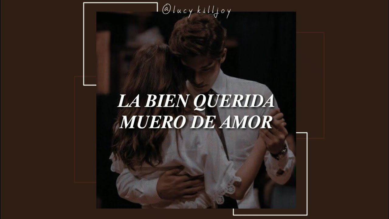 La Bien Querida - Muero de amor [Sub English + letra]