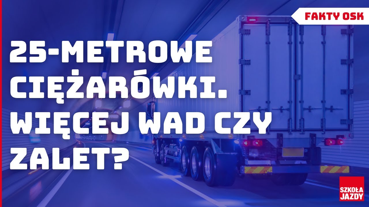 25-metrowe ciężar&oacute;wki- więcej zalet czy wad? - Fakty OSK