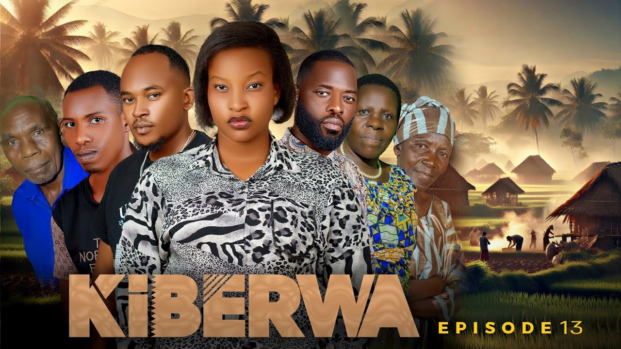 KIBERWA SERIE EP| 13  | KAVUYO AKOMEJE GUKORA AMAHANO KUGATUMBA