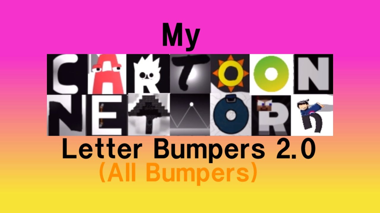 Cartoon Network Letter Bumpers 2.0 (All Bumpers)