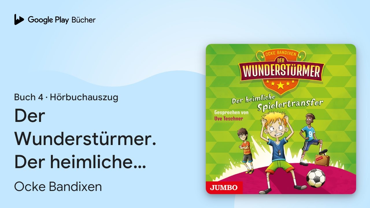 „Der Wunderstürmer. Der heimliche…“ von Ocke Bandixen · Hörbuchauszug