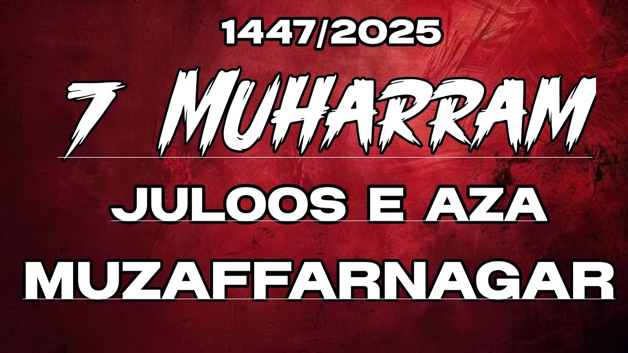 🔴 Live | 7 Muharram Juloos E Aza Muzaffarnagar  Live Juloos Muzaffarnag