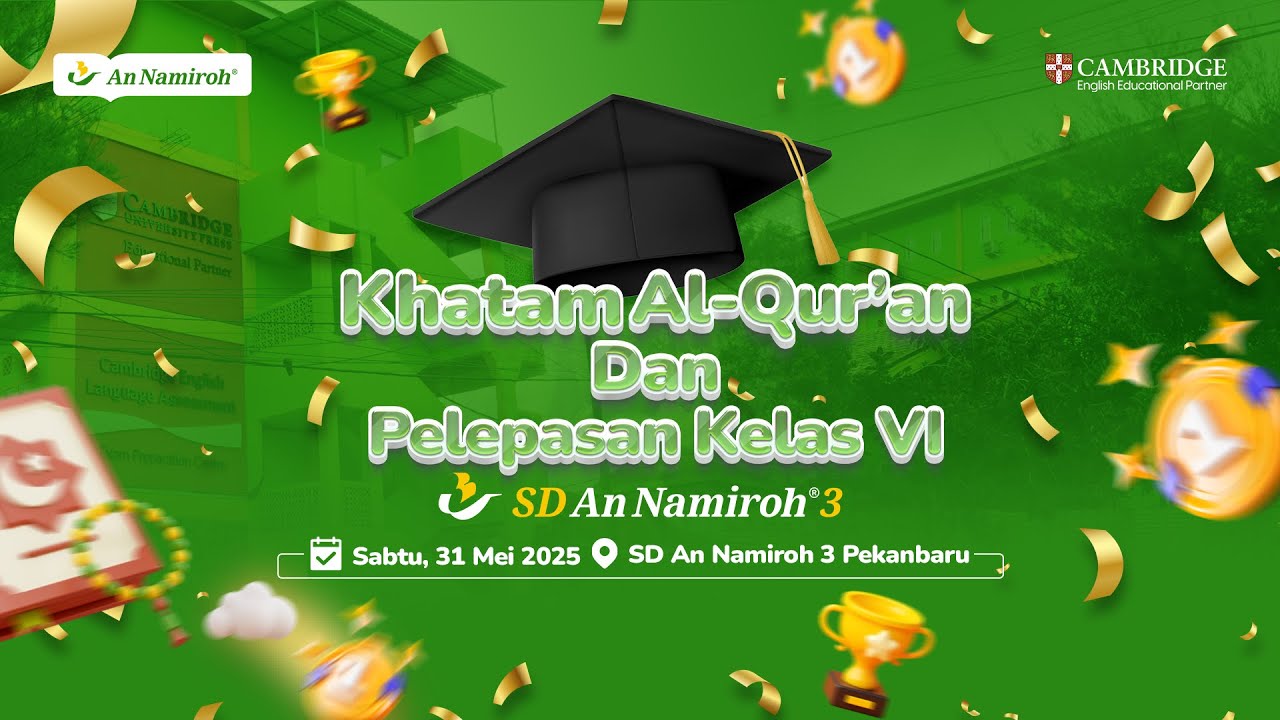Khatam Al-Qur'an Dan Pelepasan Kelas VI | SD #AnNamiroh 3 Pekanbaru 2024/2025