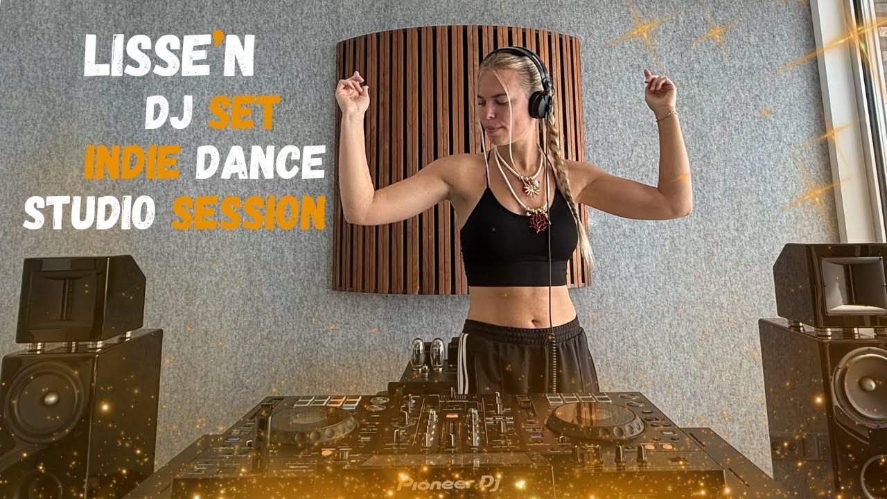 Lisse'n - Indie Dance DJ Set | Studio Session 2025 🔥