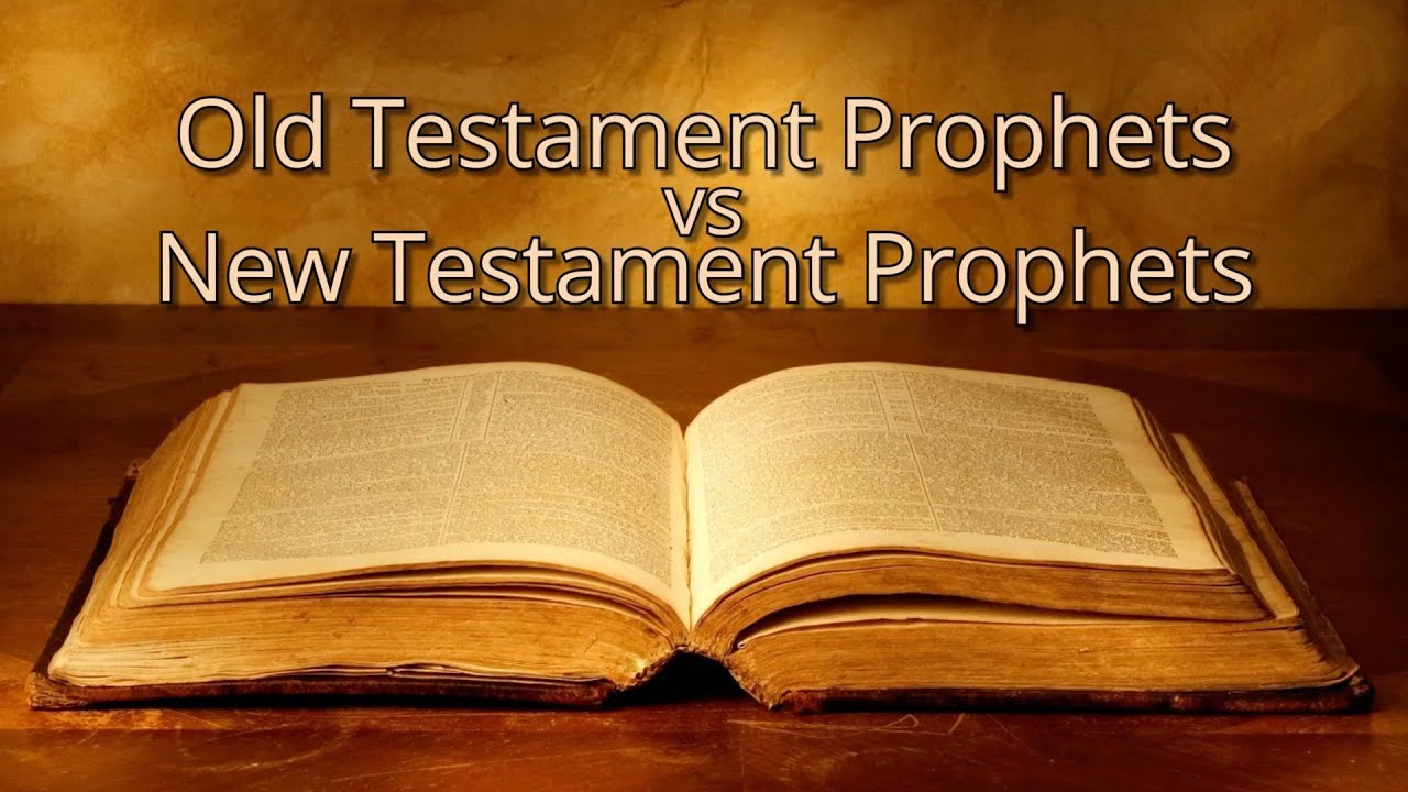 Old Testament vs. New Testament Prophets
