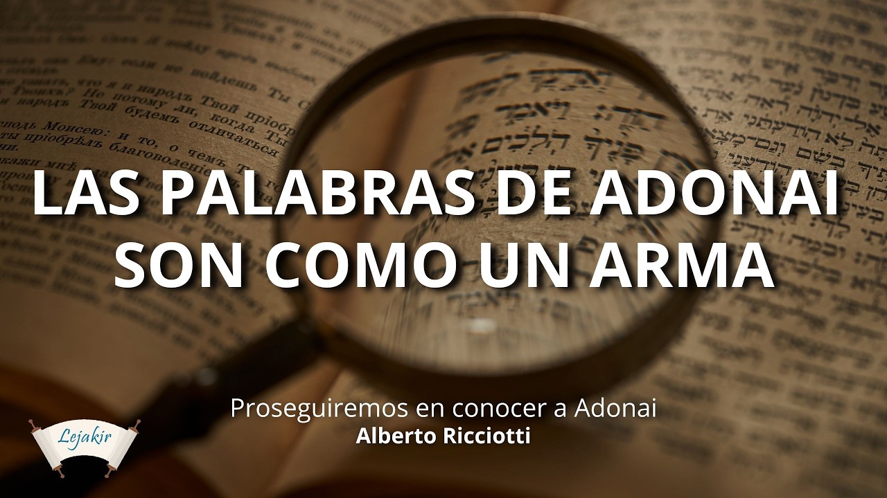 Las Palabras de Adonai son como un arma