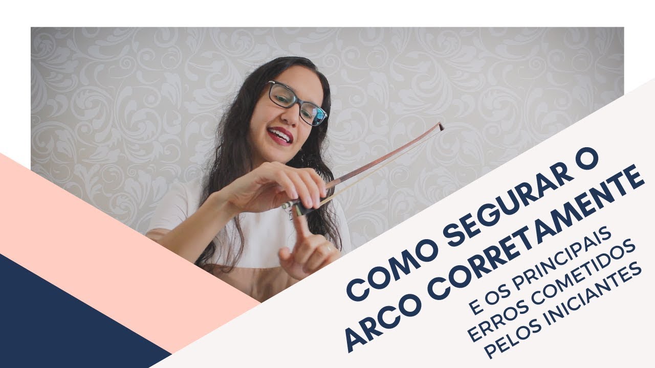 COMO SEGURAR O ARCO CORRETAMENTE E OS PRINCIPAIS ERROS COMETIDOS PELOS INICIANTES