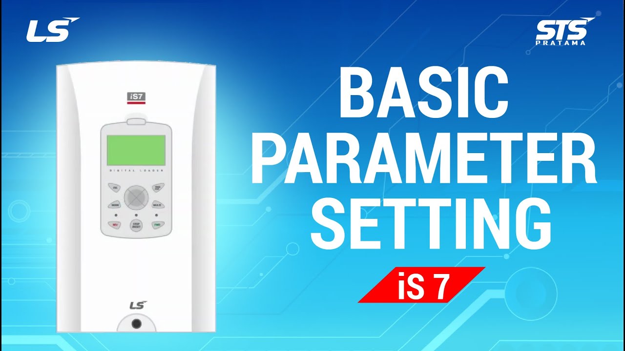 LS AC Drive iS7 (Basic Parameter Setting) - Inverter Tutorial