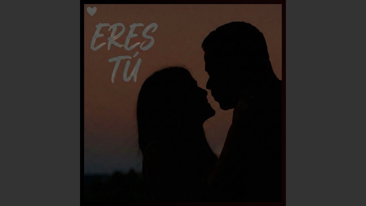 Eres Tú