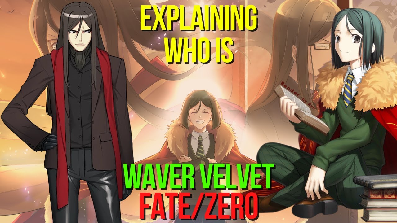 Explaining Who Is Waver Velvet ? - Fate/Zero | Typemoon