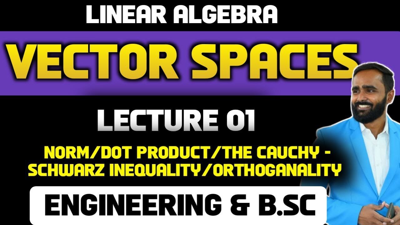 VECTOR SPACES|LECTURE 01|NORM/DOT PRODUCT||PRADEEP GIRI SIR