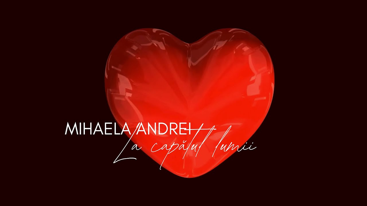 Mihaela Andrei - “La Capǎtul Lumii” (Lyrics Video)