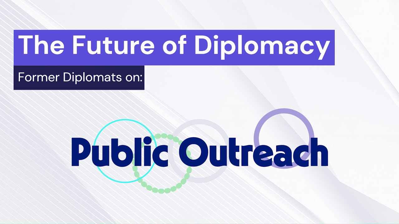 Public Outreach - The Future of Diplomacy