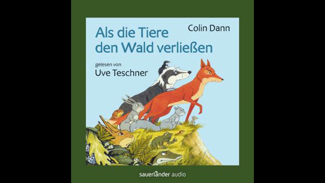 Als die Tiere den Wald verlie&szlig;en (Ungek&uuml;rzte Lesung) - Colin Dann