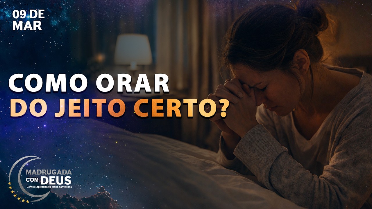 POR QUE SUA ORAÇÃO NÃO FUNCIONA? | Madrugada com Deus