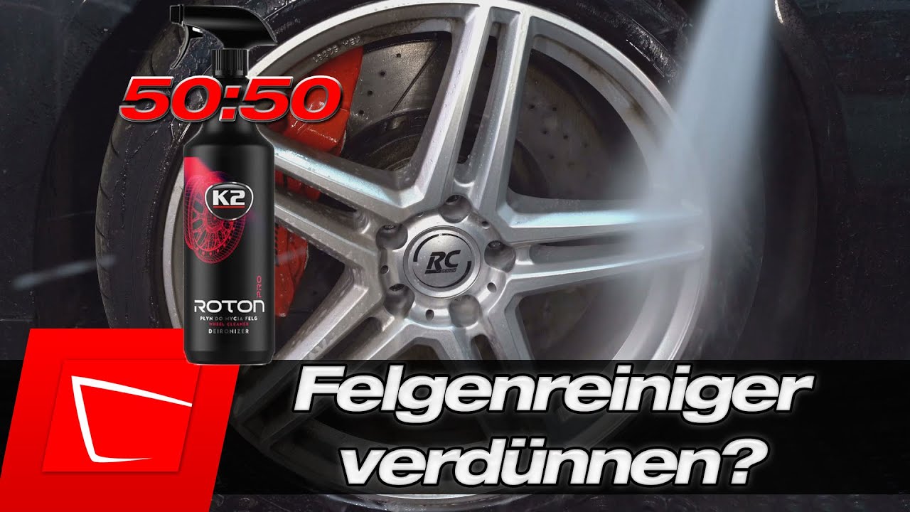 Felgenreiniger verdünnen und trotzdem gute Reinigungsleistung? mit K2 Roton PRO richtig Geld sparen