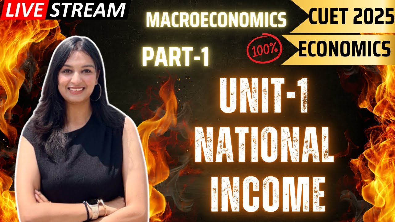 CUET Economics 2025 &ndash; National Income | UNIT-1 MACROECONOMICS Explained