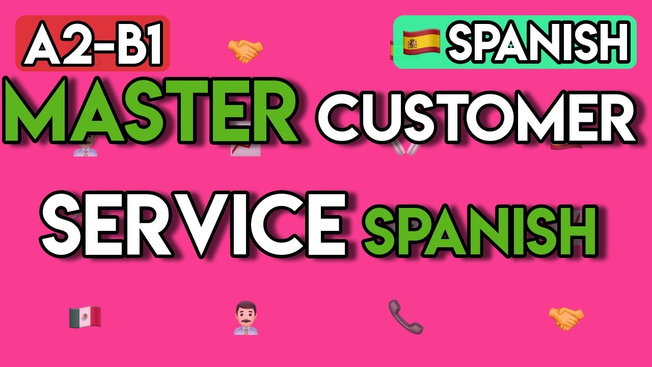 Master Spanish for Customer Service | 65+ A2-B1 Exercises for Call Centers & Support Agents