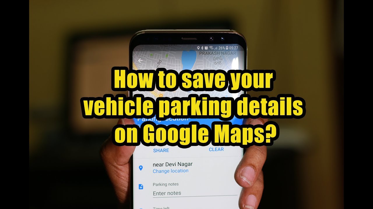 How to save your vehicle parking details on Google Maps?