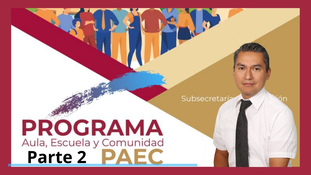 Programa Aula, Escuela y Comunidad (PAEC) Parte 2 