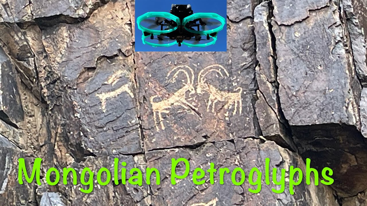 Mongolia Petroglyphs & FPV