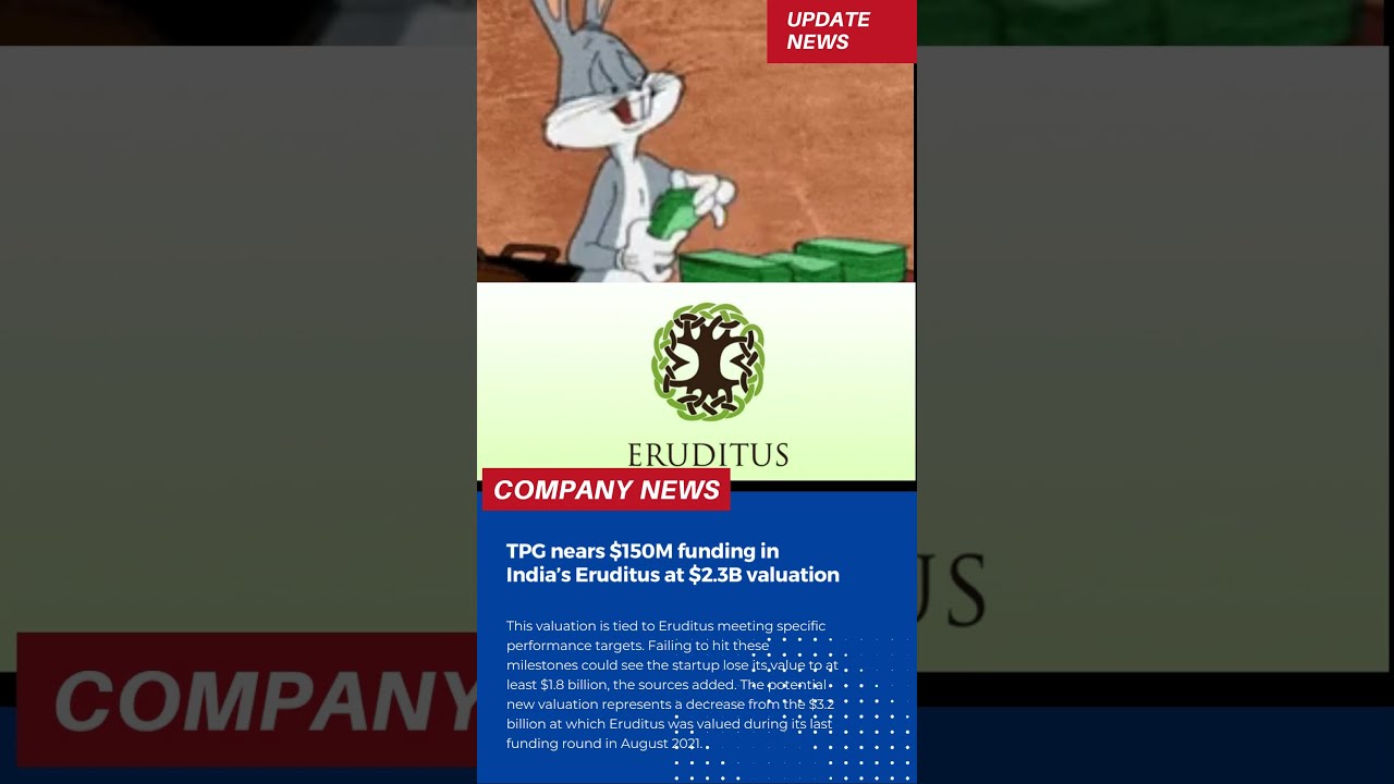 TPG nears $150M funding in India&rsquo;s Eruditus at $2.3B valuation  #technews #news