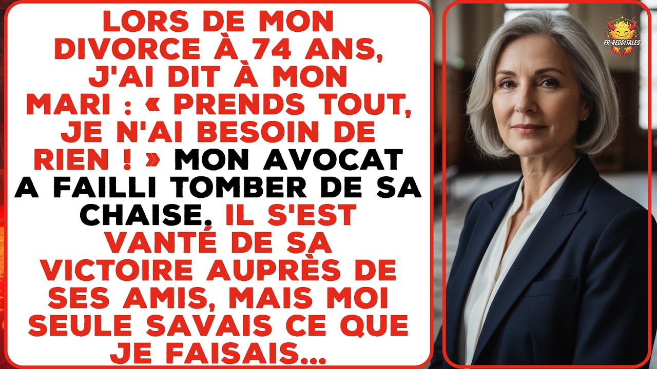 Lors de mon divorce à 74 ans, j'ai dit à mon mari : « Prends tout, je n'ai besoin de rien ! »
