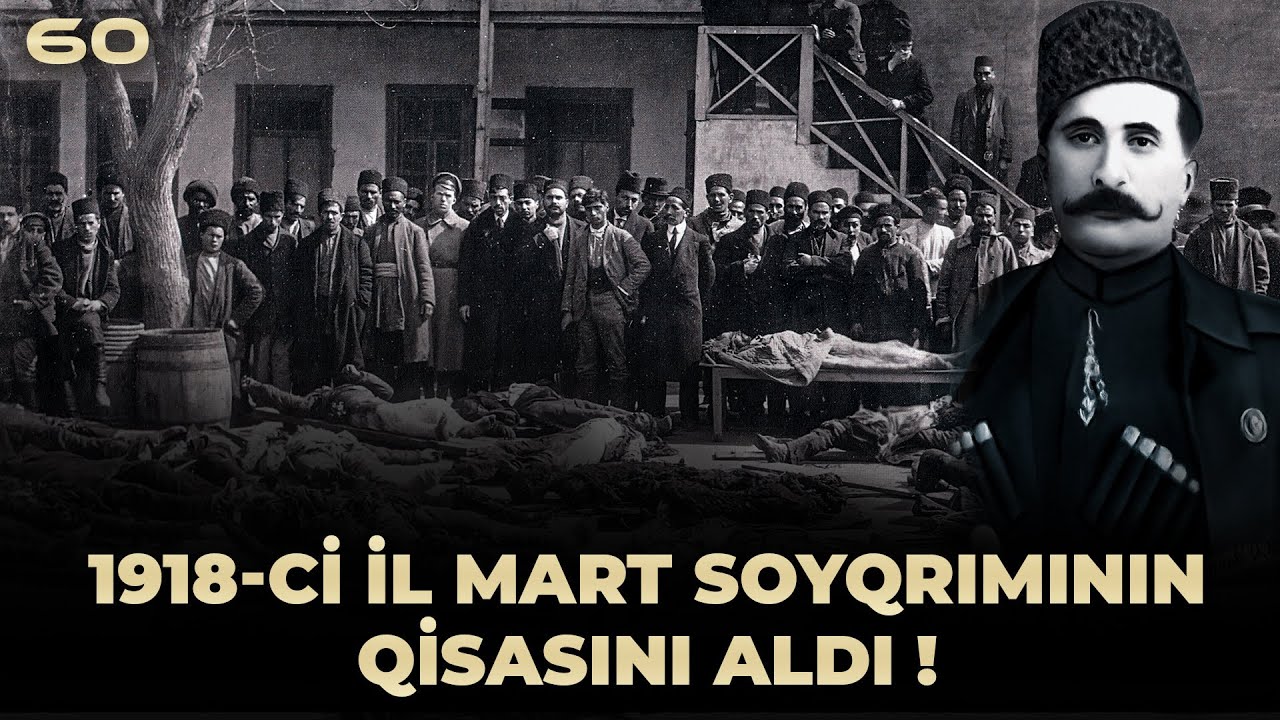 1918-ci il Mart Soyqrımının qisasını alan İsrafil Bəy Acalov.