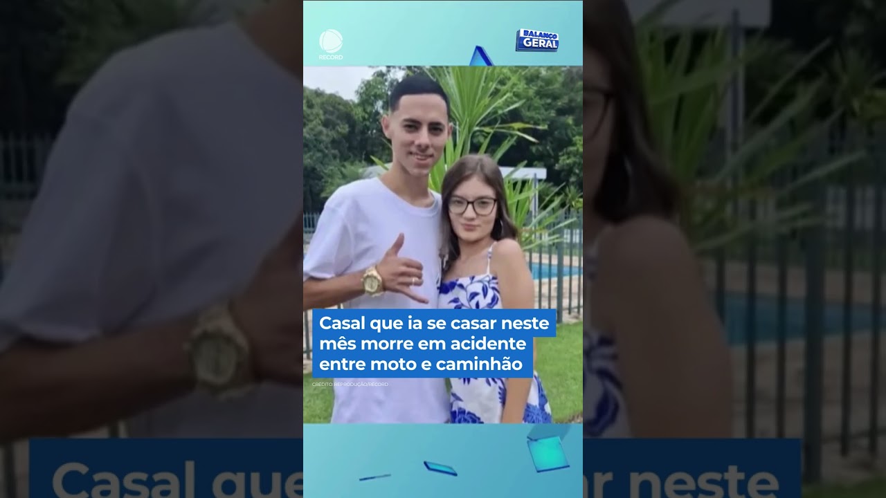 Jovens que iriam se casar neste m&ecirc;s morrem em acidente entre moto e caminh&atilde;o #shorts #balancogeral