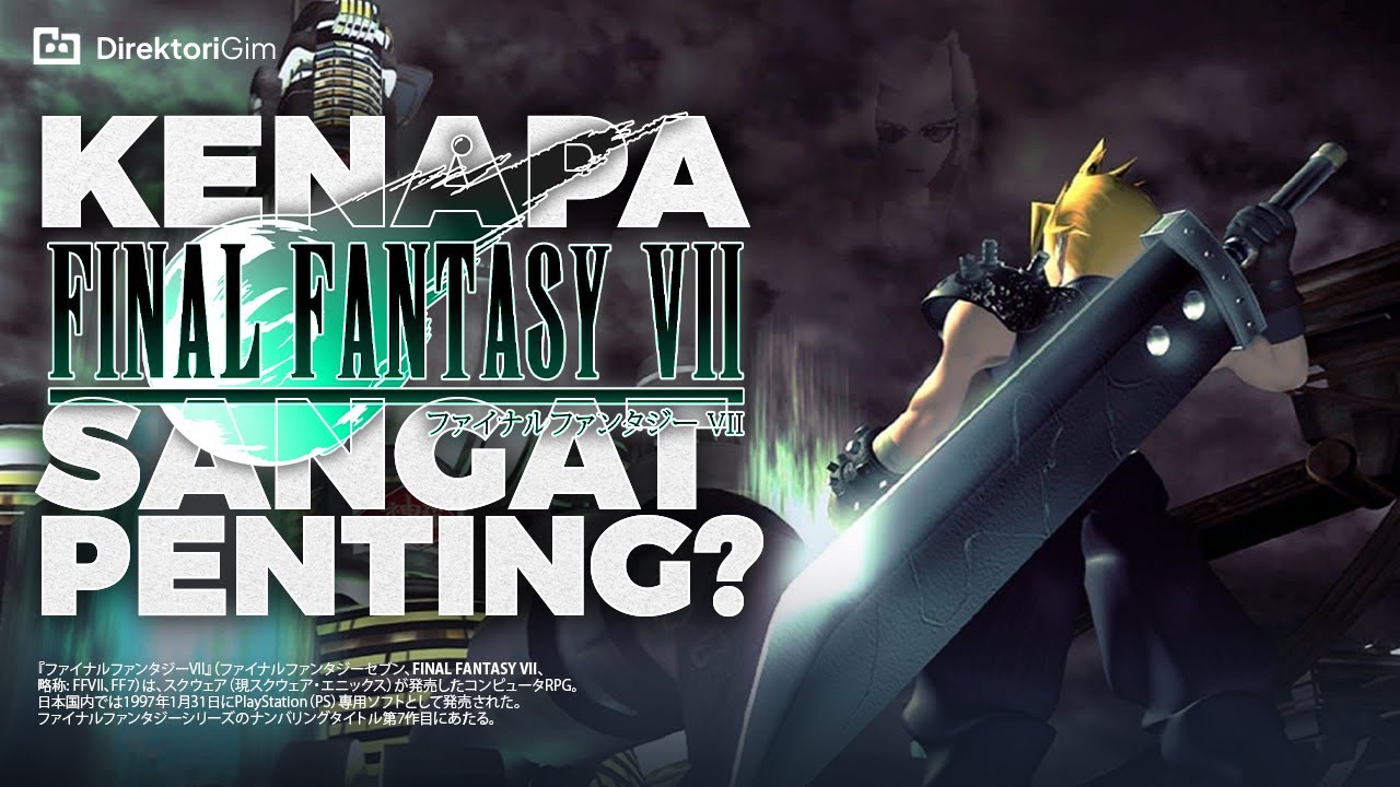 Game Final Fantasy Terpenting di Sejarah Video Game | Retrospektif Final Fantasy VII