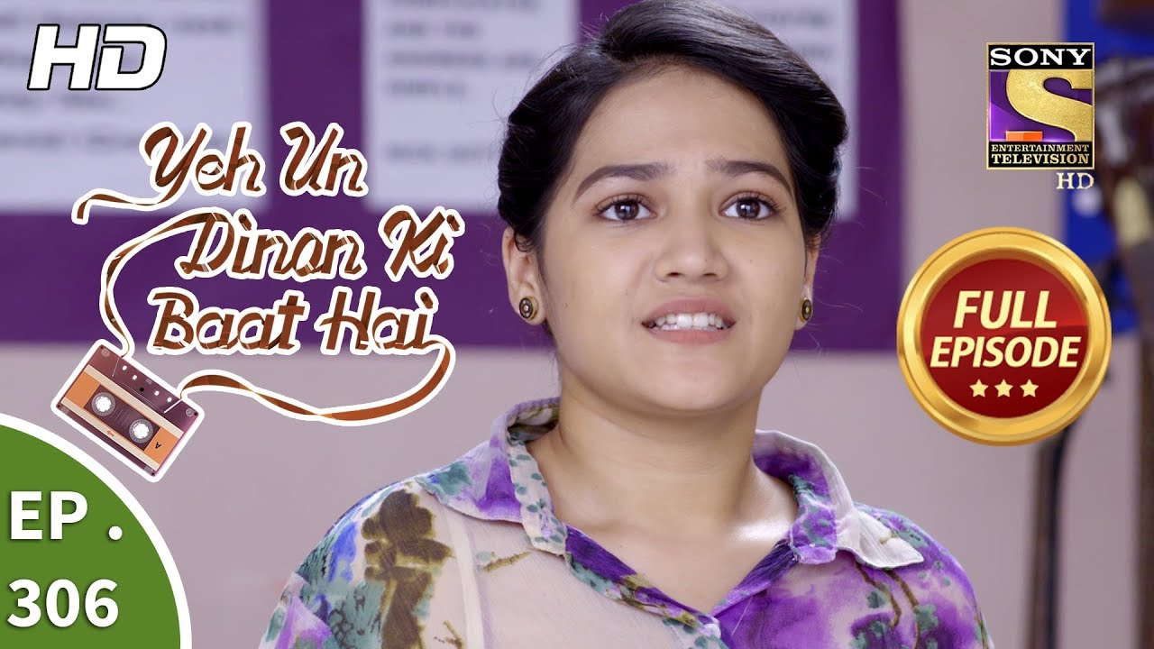 Yeh Un Dinon Ki Baat Hai - Ep 306 - Full Episode - 21st November, 2018