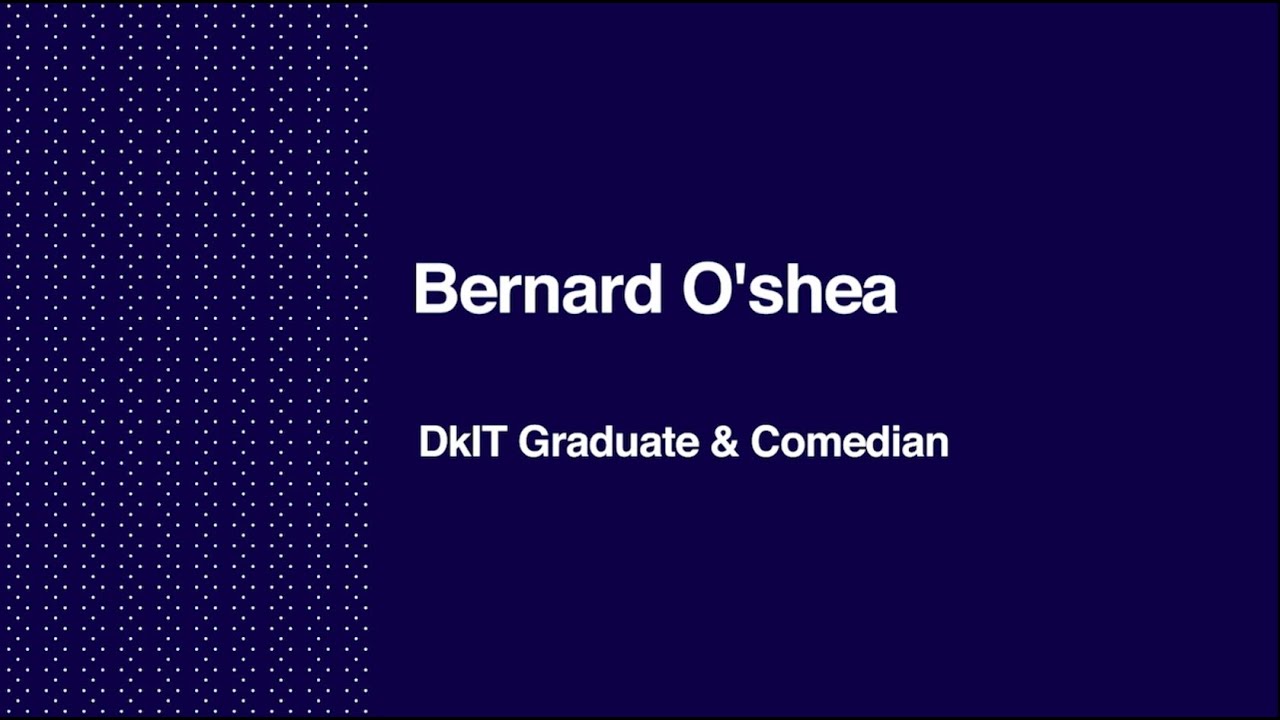 Bernard O'Shea, DkIT Graduate & Comedian