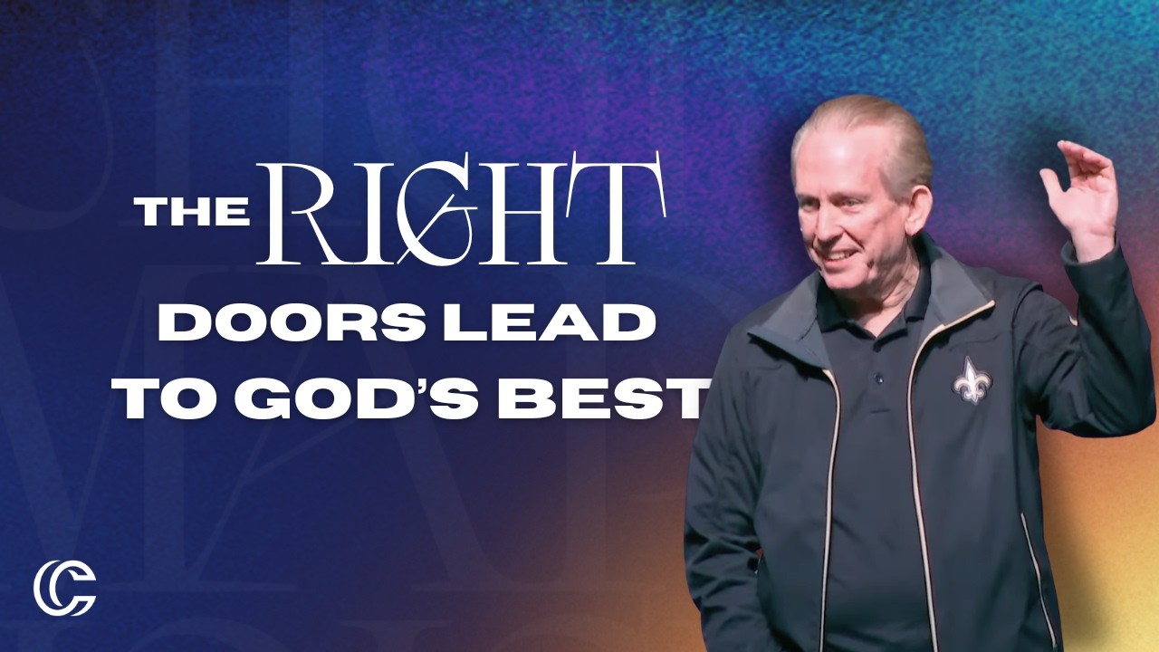 THE RIGHT DOORS LEAD TO GOD’S BEST Acts 16:6-10, 1 Corinthians 16:8-9|Celebration|