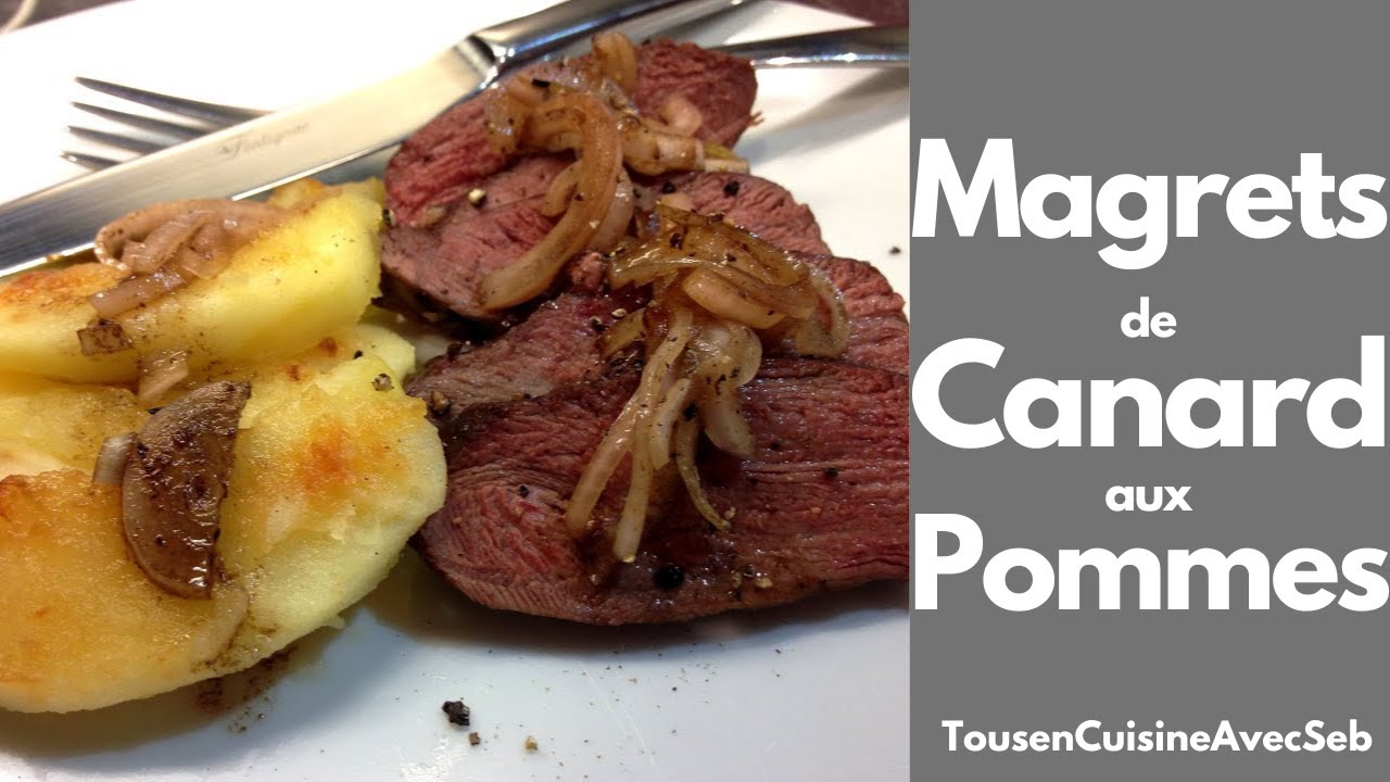 MAGRETS de CANARD aux POMMES (Tous en cuisine avec Seb)