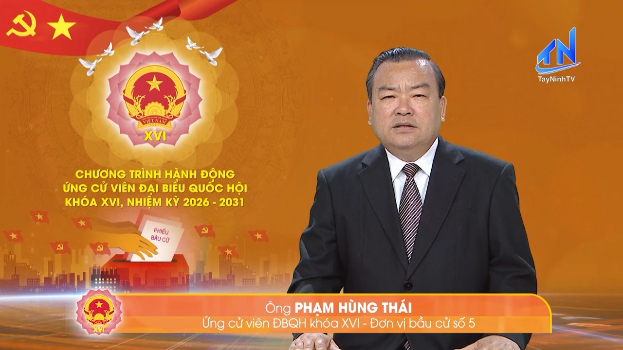 Ông Phạm Hùng Thái - Ứng cử viên ĐBQH khóa XVI - Đơn vị bầu cử số 5 | TayNinhTV