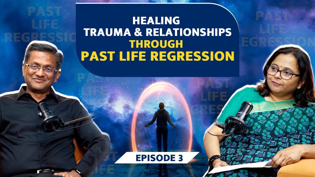 Healing Trauma & Relationships Through Past Life Regression