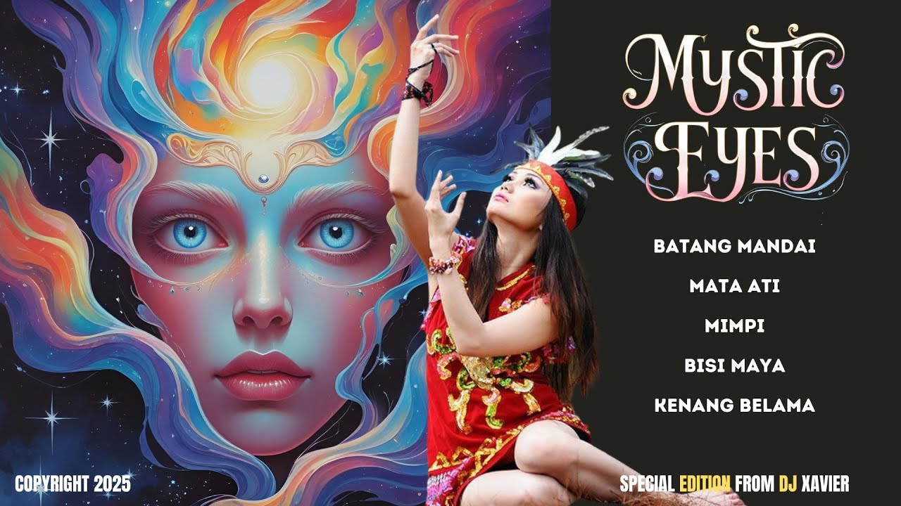 MYSTIC EYES I MATA ATI I SPECIAL EDITION 5 HITS TRACK SONG from Xavier #BATANGMANDAI #DAYAKBEAT
