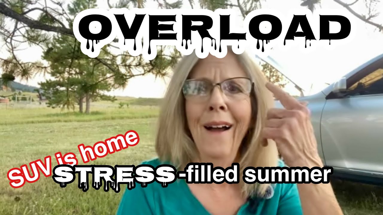 Stressed out. Health affected? Living in car while work camping. Heartfelt message. 