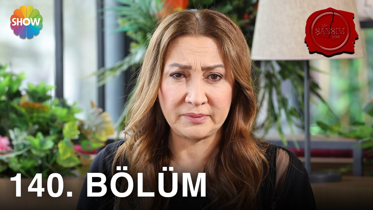 Bir Şansım Olsa 140. Bölüm | 15 Mayıs 2022