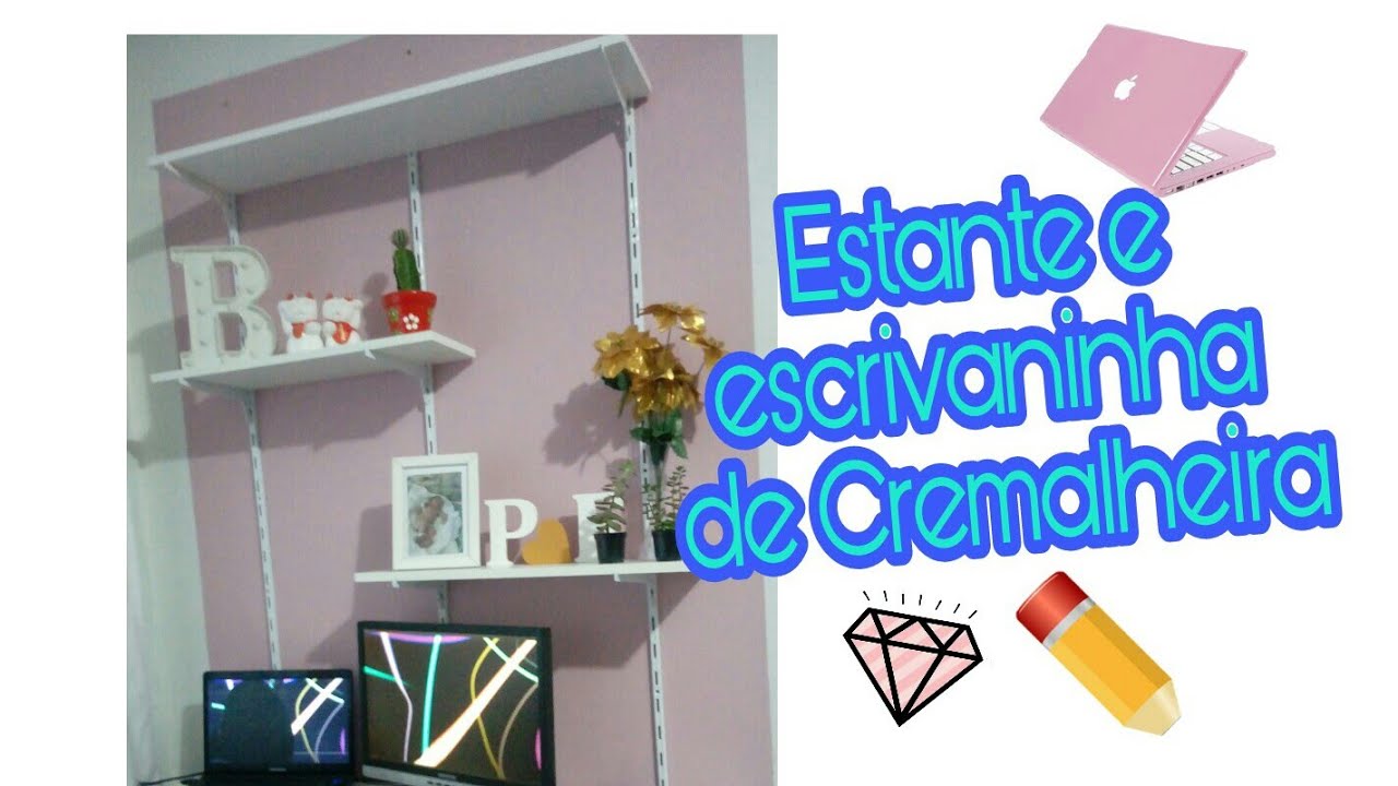 Faça Você Mesmo - Estante e Escrivaninha de Cremalheira