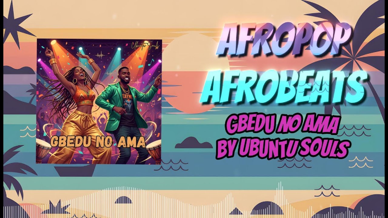 Ubuntu Souls - Gbedu No Ama (Official Audio) | Afrobeat 2025 | Feel Good Music