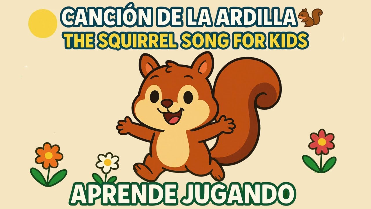Canción de la Ardilla 🐿️ | The Squirrel Song for Kids