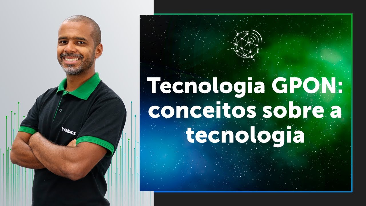 Webinar: Tecnologia GPON #EsquadrãoDeRedes