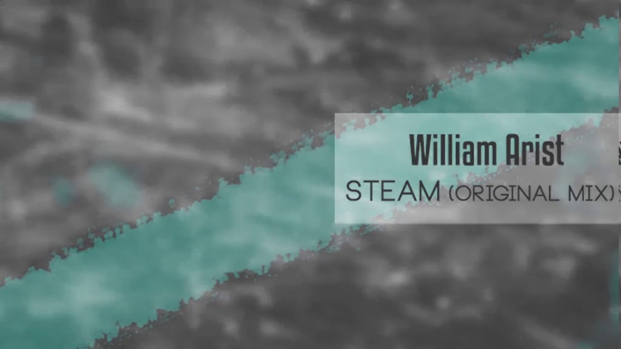William Arist - Steam (Original mix)