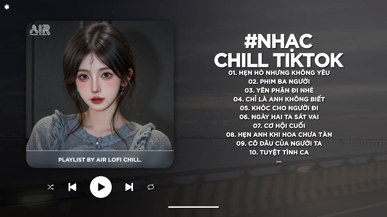 Nhạc Chill 2026 - BXH Nhạc Chill TikTok Triệu View Hay Nhất Hiện Nay - Nhạc Lofi Chill Buồn TikTok
