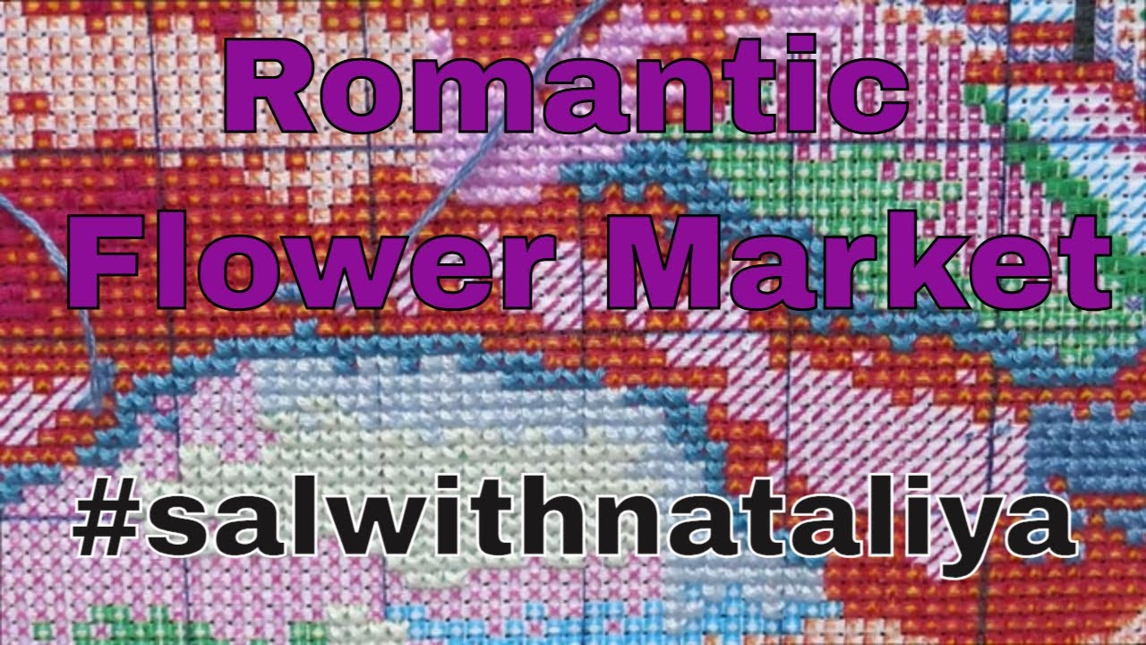 Romantic Flower Market #salwithnataliya #crossstitch